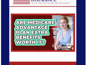 Picture Of Braden Medicare Insurance's Are The Medicare Advantage Plan Extra Benefits Worth It Poster