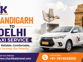 ChardiKala Travel: Your Most Trusted Chandigarh to Delhi Taxi Service