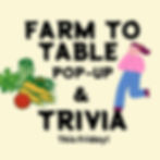 Trivia & Farm to Table Pop-Up!