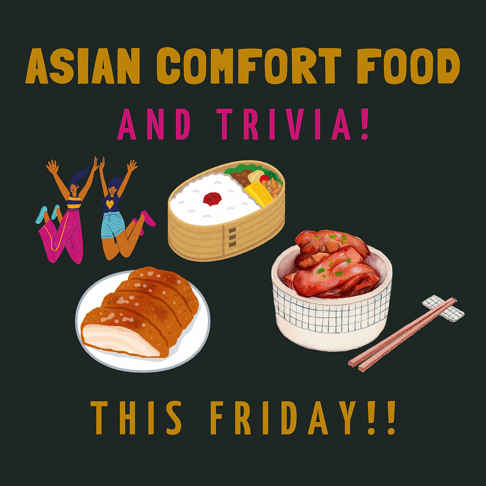 Asian Comfort Food & Trivia!