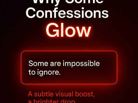 Why Some Confessions Glow