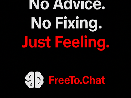 No Advice. No Fixing. Just Feeling.