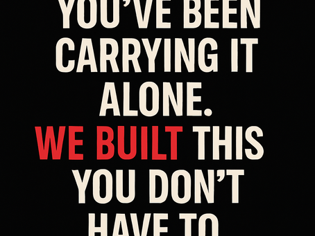 You’ve Been Carrying It Alone. We Built This So You Don’t Have To.