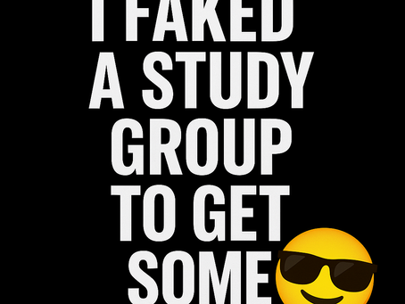 I Faked a Study Group to Meet Someone