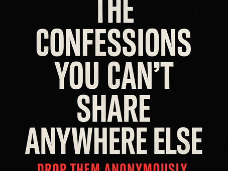 The Confessions You Can’t Share Anywhere Else