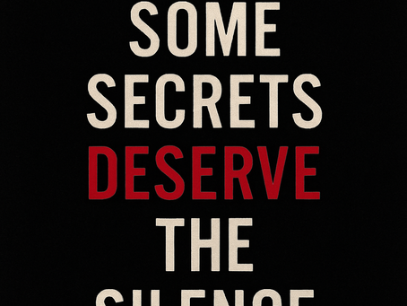 Some Secrets Deserve the Silence