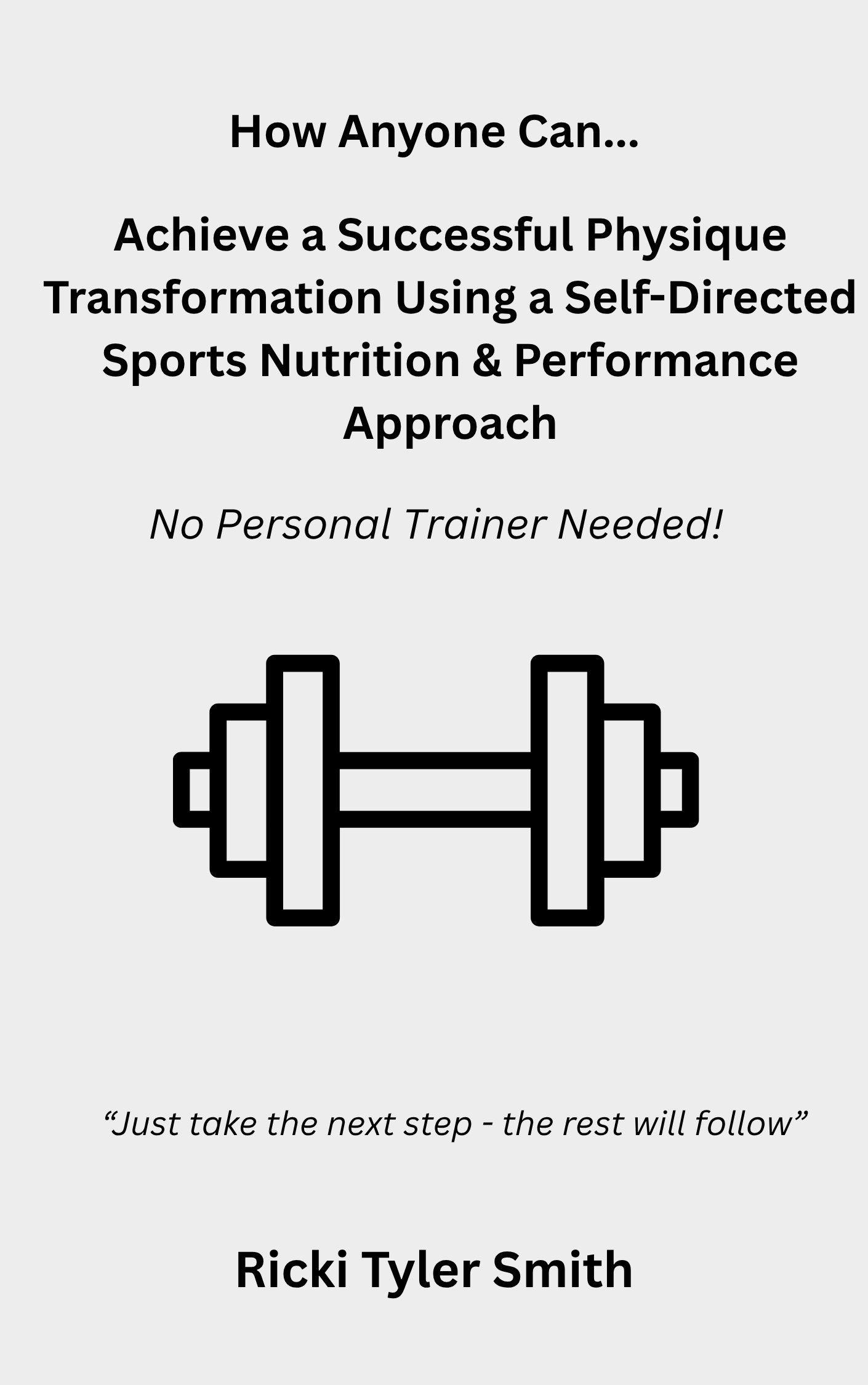 How Anyone Can Achieve a Successful Physique Transformation Using a Self-Dire...