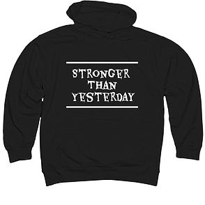 strongerthanyesterdayhoodie