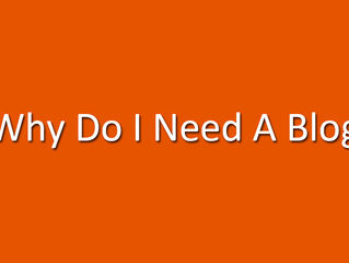 Why Do I Need A Blog?