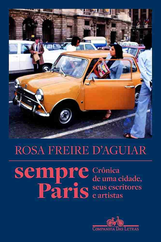 “Sempre Paris: crônica de uma cidade, seus escritores e artistas”