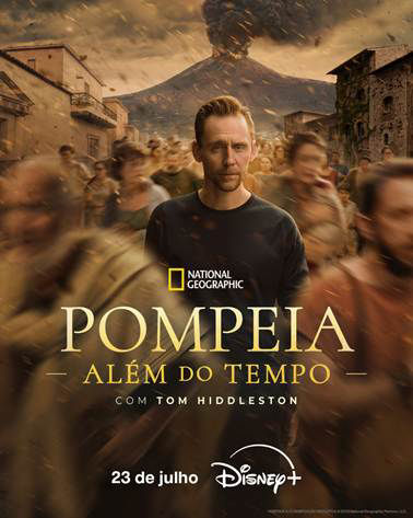 A NOVA SÉRIE DOCUMENTAL DA NATIONAL GEOGRAPHIC POMPEIA: ALÉM DO TEMPO COM TOM HIDDLESTON CHEGA EM 23 DE JULHO AO DISNEY+