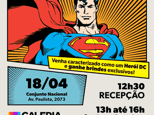 PITICAS E GALERIA MAGALU DESTACAM PROGRAMAÇÃO ESPECIAL DO SUPERMAN DAY QUE OCORRERÁ NO SÁBADO DIA 18 DE ABRIL