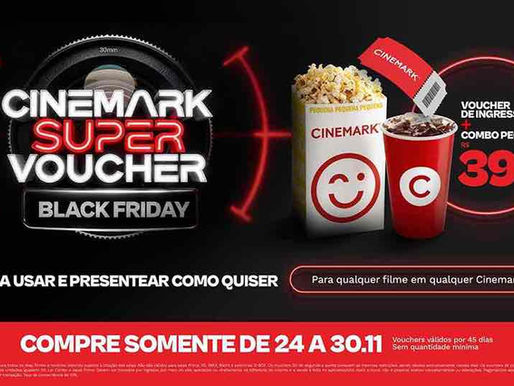 Black Friday Cinemark lança categoria "Super Voucher" com ingresso e combo de pipoca por apenas R$ 39,50
