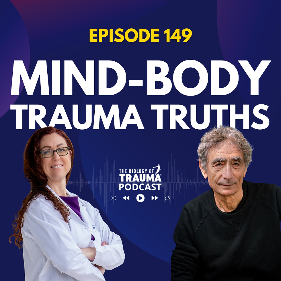 Episode 149: Mind-Body Trauma Research: The Truth with Dr. Gabor Maté