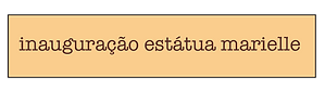 inauguracao estátua marielle.png