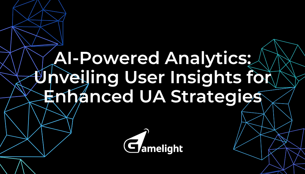 AI-Powered Analytics: Unveiling User Insights for Enhanced UA Strategies