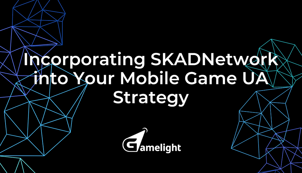 Incorporating SKADNetwork into Your Mobile Game UA Strategy