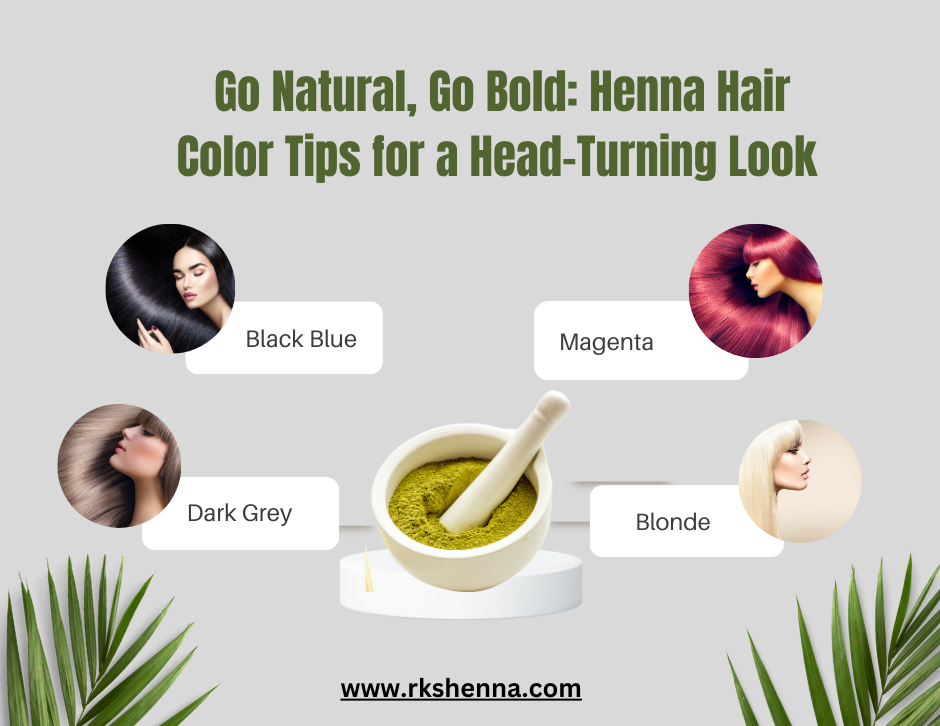 Go Natural, Go Bold: Henna Hair Color Tips for a Head-Turning Look