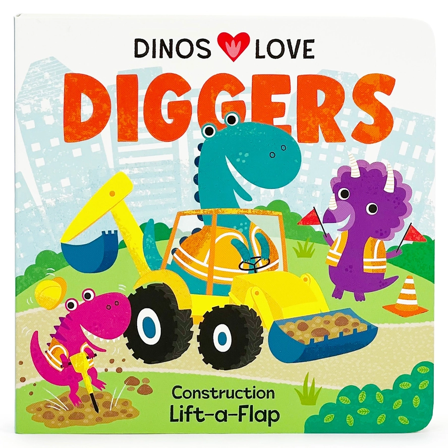 Dinos Love Diggers Lift-A-Flap Board Book