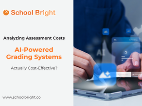 How does AI exam grading reduce costs? A deep dive into the value of School Bright Grade