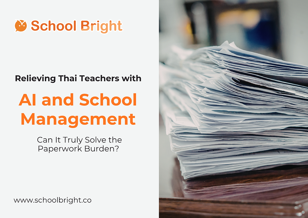 How Heavy is the Thai Teacher's Paperwork Burden? An In-Depth Look at Solving Administrative Issues via School Management Systems.