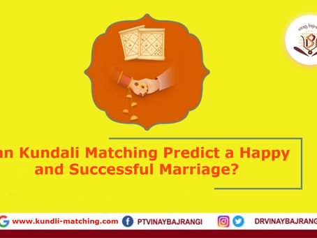 Can Kundali Matching Predict Happy and Successful Marriage?