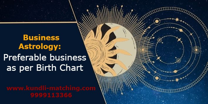 Business Astrology: Preferable business as per Birth Chart