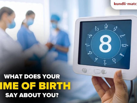 How to Know Your Correct Birth Time by Kundali
