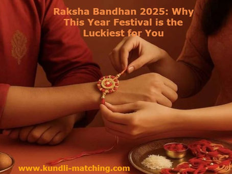 Raksha Bandhan 2025: Why This Year Festival is Luckiest for You
