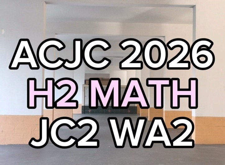 ACJC 2026 H2 MATH JC2 WA2