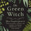 Thumbnail: The Green Witch - Arin Murphy-Hiscock