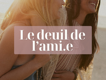 Le deuil d’un.e ami.e : comprendre et surmonter la perte