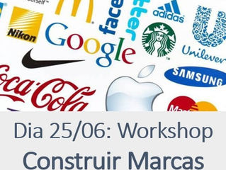 Dia 25/06: Workshop Construir Marcas
