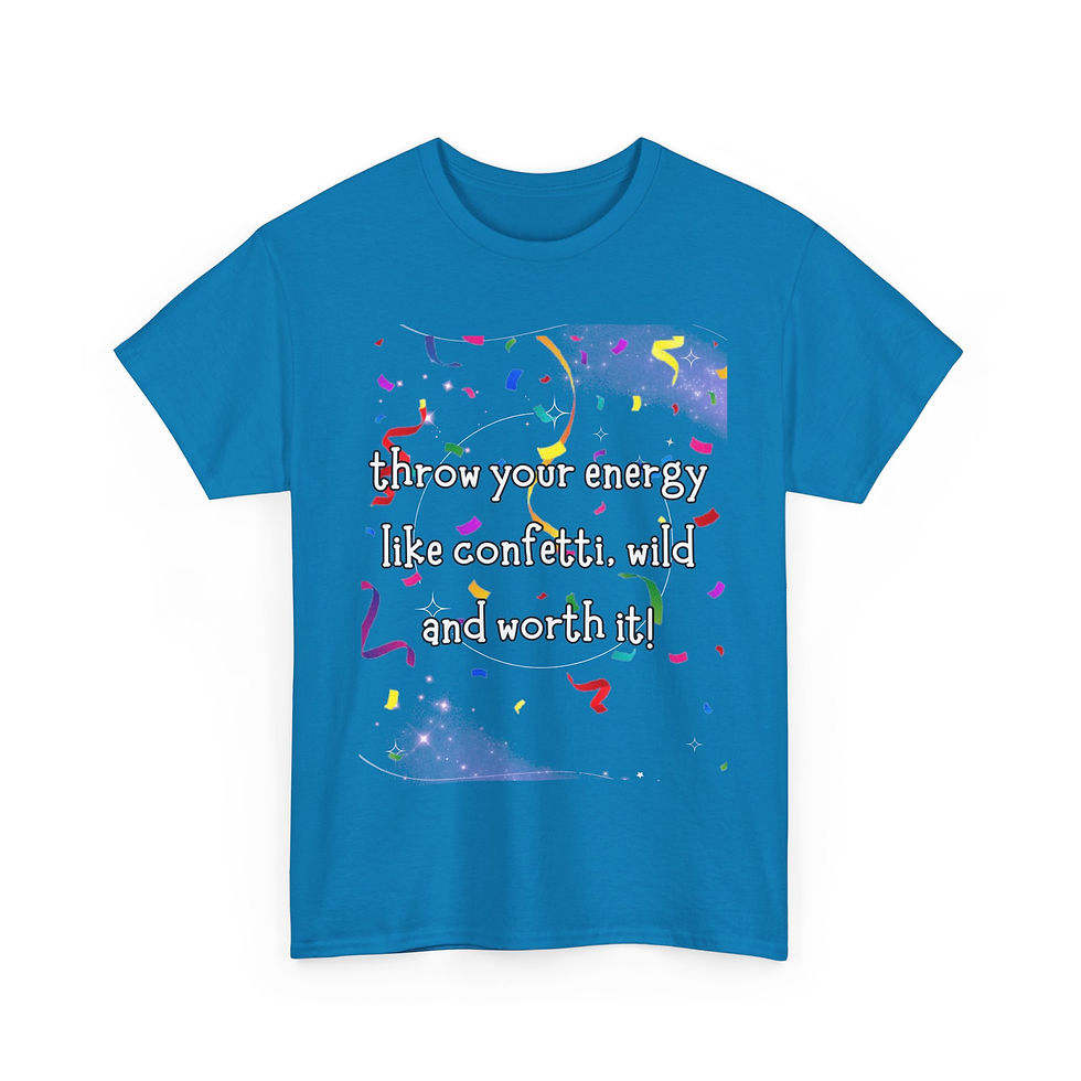 Thumbnail: Motivational Cotton Tee - "Throw Your Energy Like Confetti"