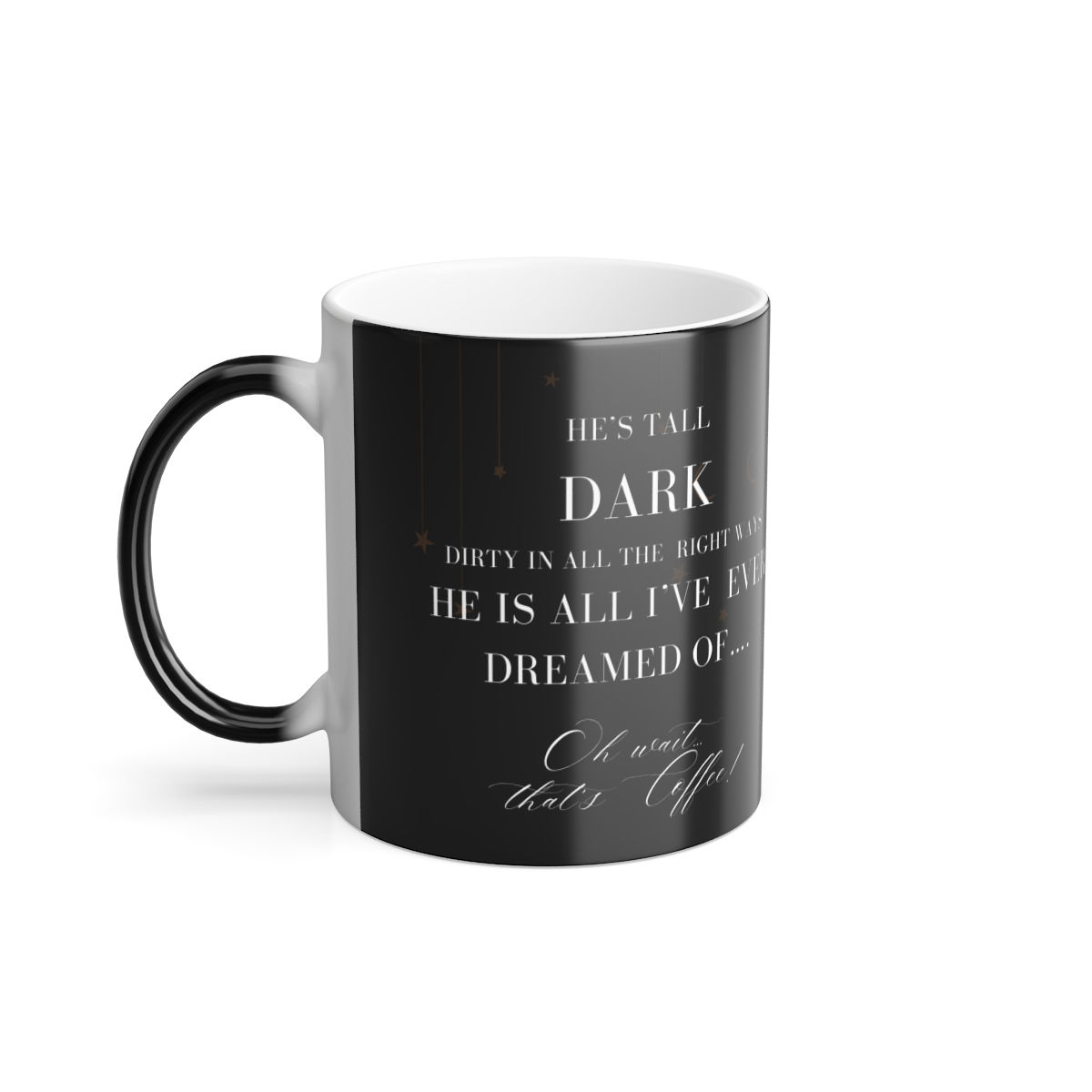 Tall, Dark and Sexy..... Color Morphing Mug, 11oz