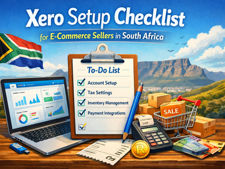 Xero Setup Checklist for E-Commerce Sellers in South Africa