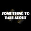 Writer: Something To Talk About