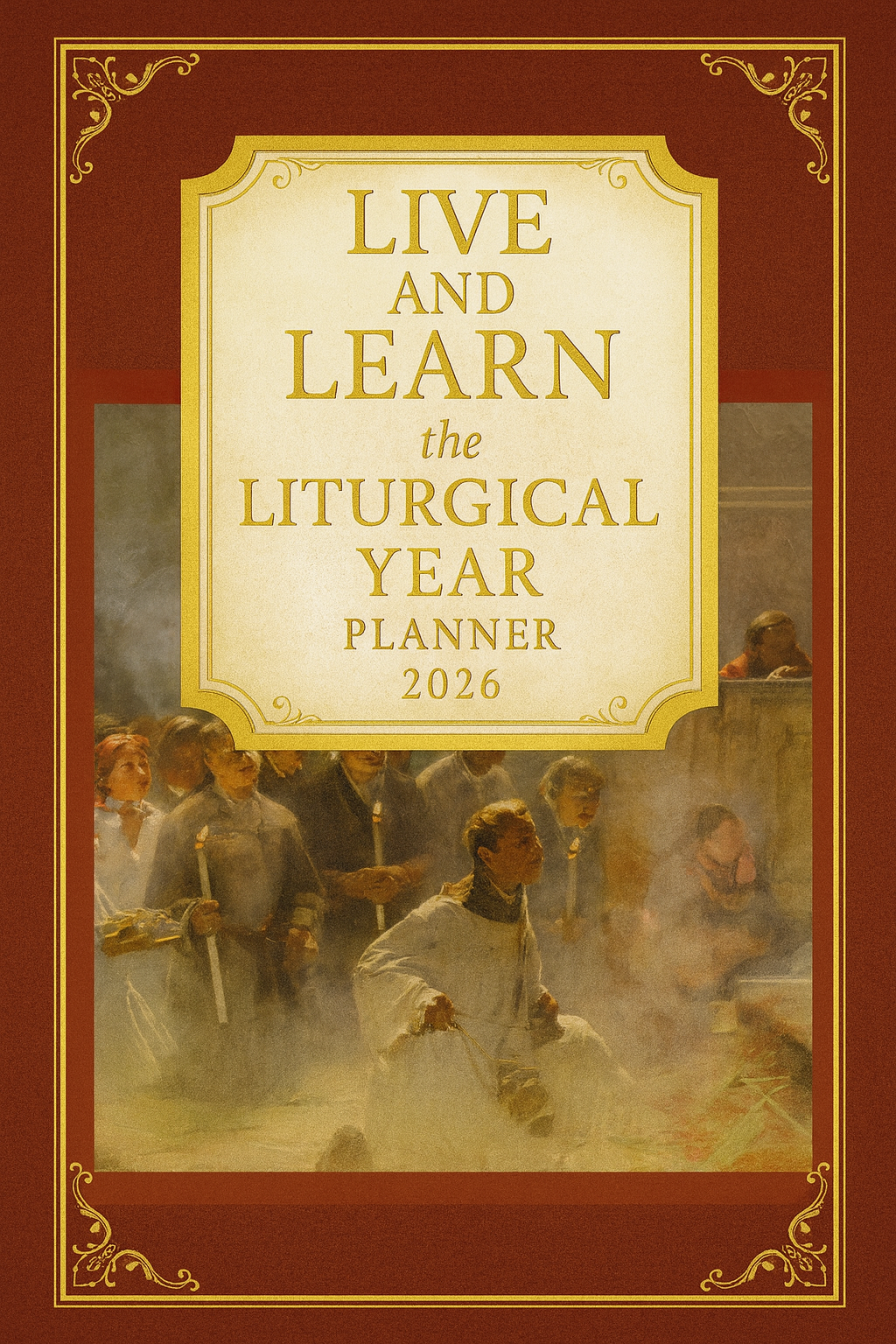 Live & Learn the Liturgical Year Planner 2026