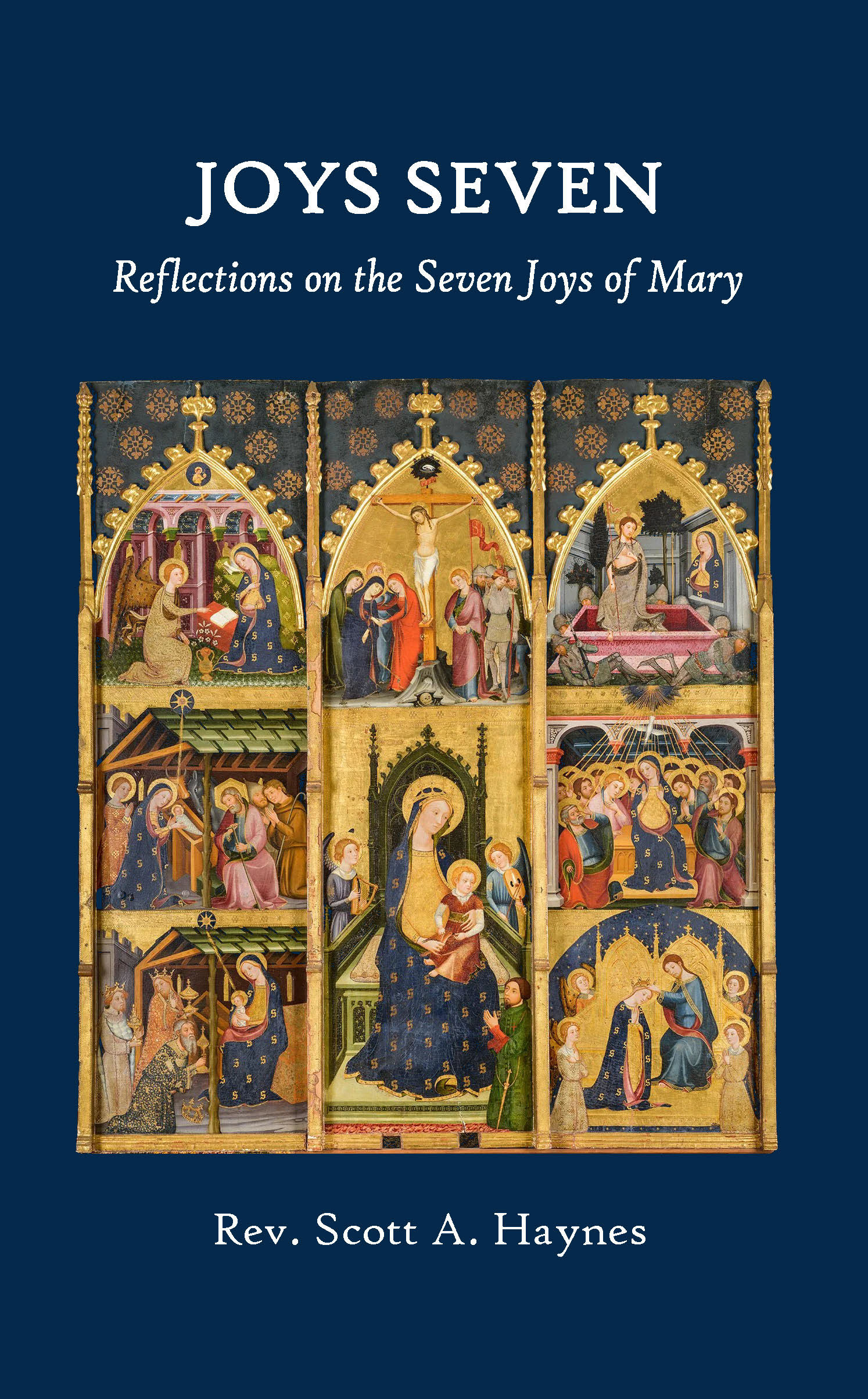 Joys Seven: Reflections on the Seven Joys of Mary