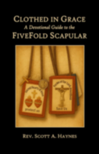 Clothed in Grace: A Devotional Guide to the FiveFold Scapular