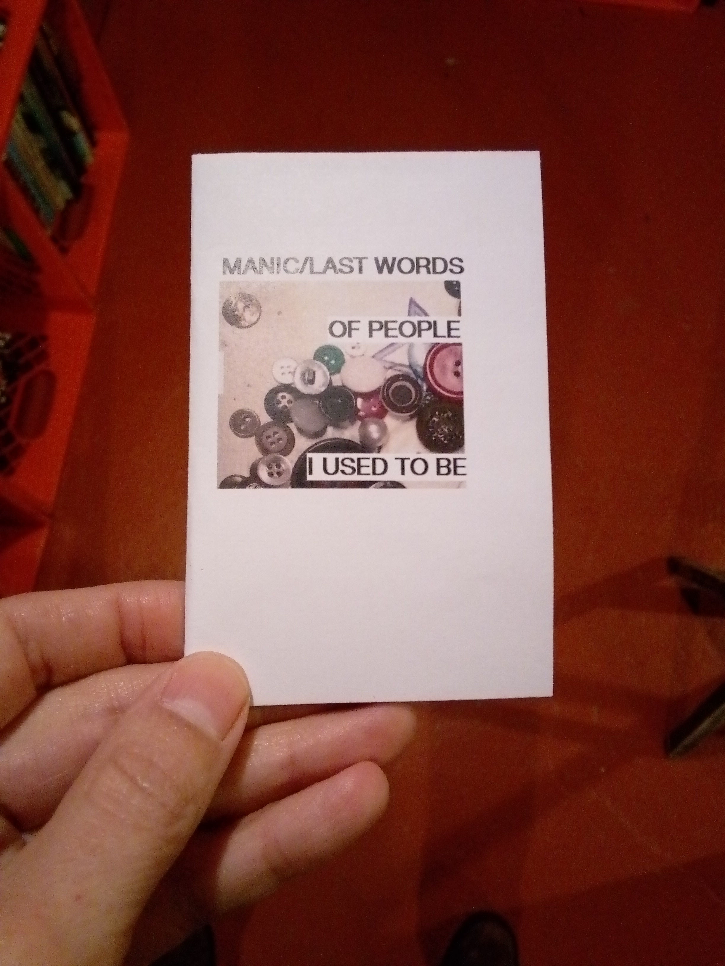 Manic/last words of people I used to be ( poetry zine)