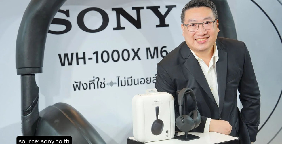 Sony ประเทศไทย เปิดตัวหูฟังตัดเสียงรบกวนไร้สาย รุ่น WH-1000XM6 วางจำหน่ายราคา 15,990 บาท โปรโมชั่นแถมฟรีลำโพงมูลค่า 4,990 บาท