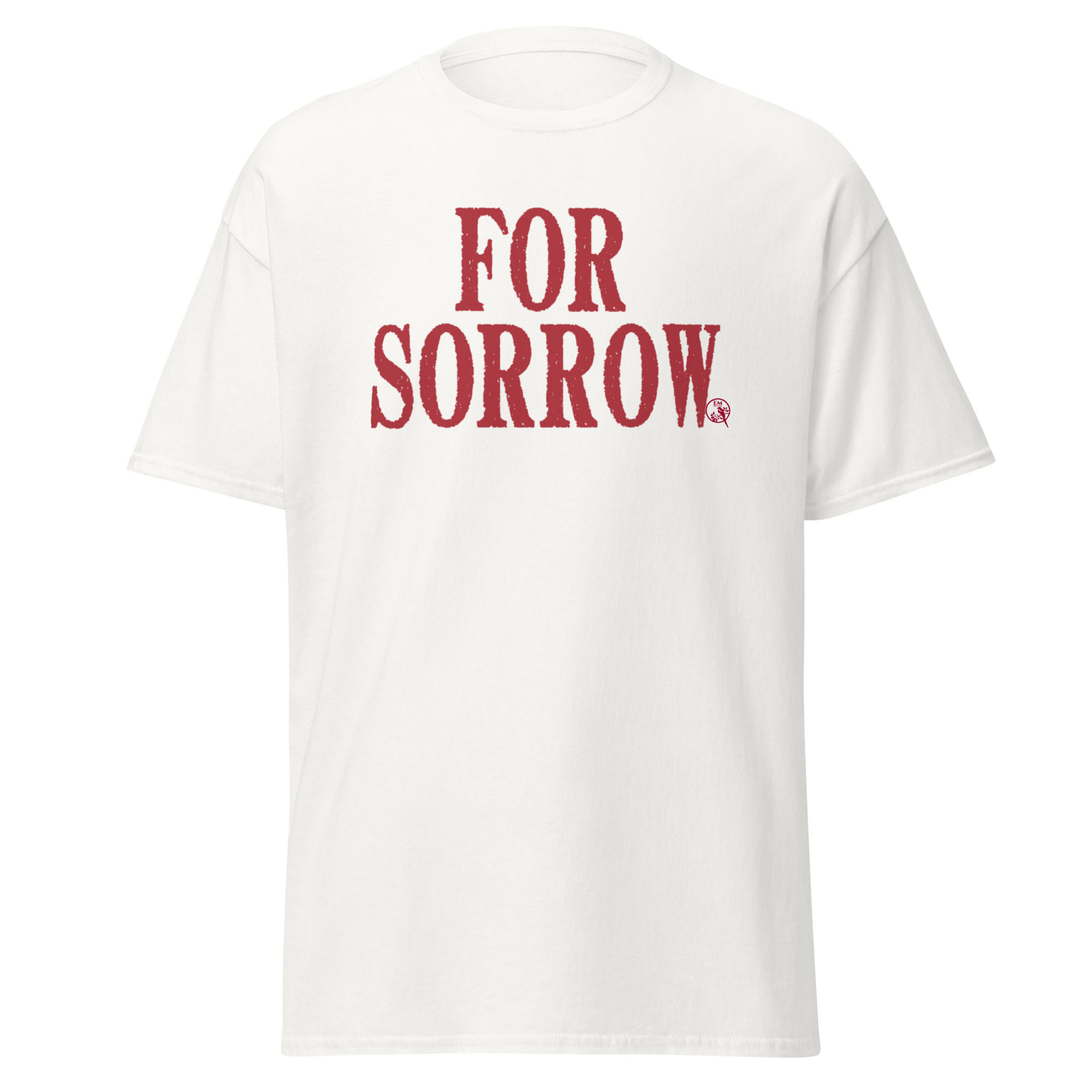 For Sorrow Unisex T-Shirt