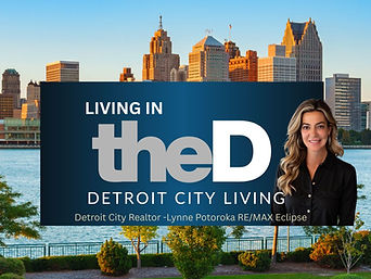 Relocating to Detroit? Discover top neighborhoods, home buying tips, and expert guidance from trusted Detroit Realtor Lynne Potoroka, RE/MAX Eclipse.