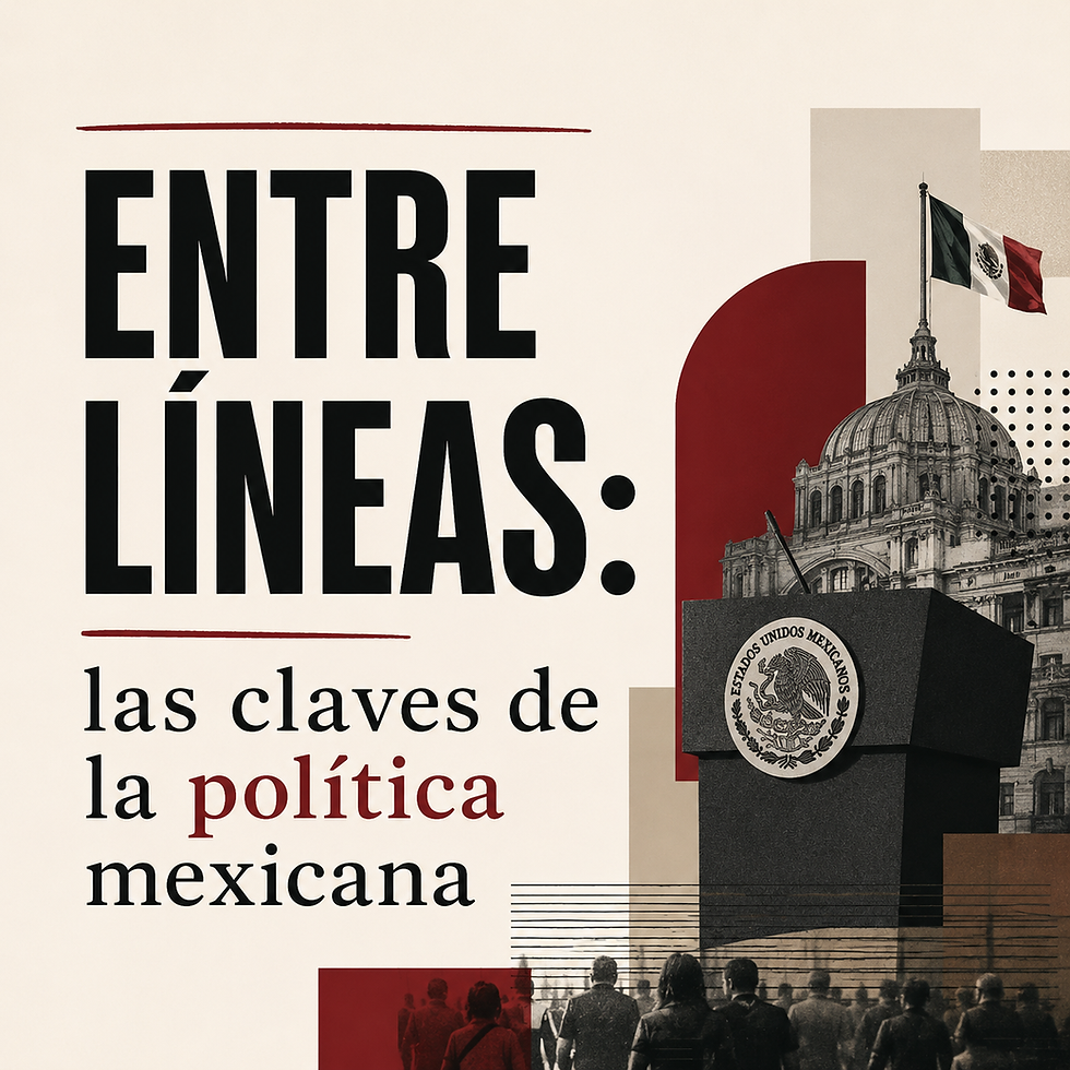 #Resumen Entre líneas: las claves de la política mexicana