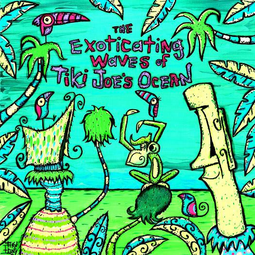 The Exoticating Waves of Tiki joe's Ocean- Digital Download