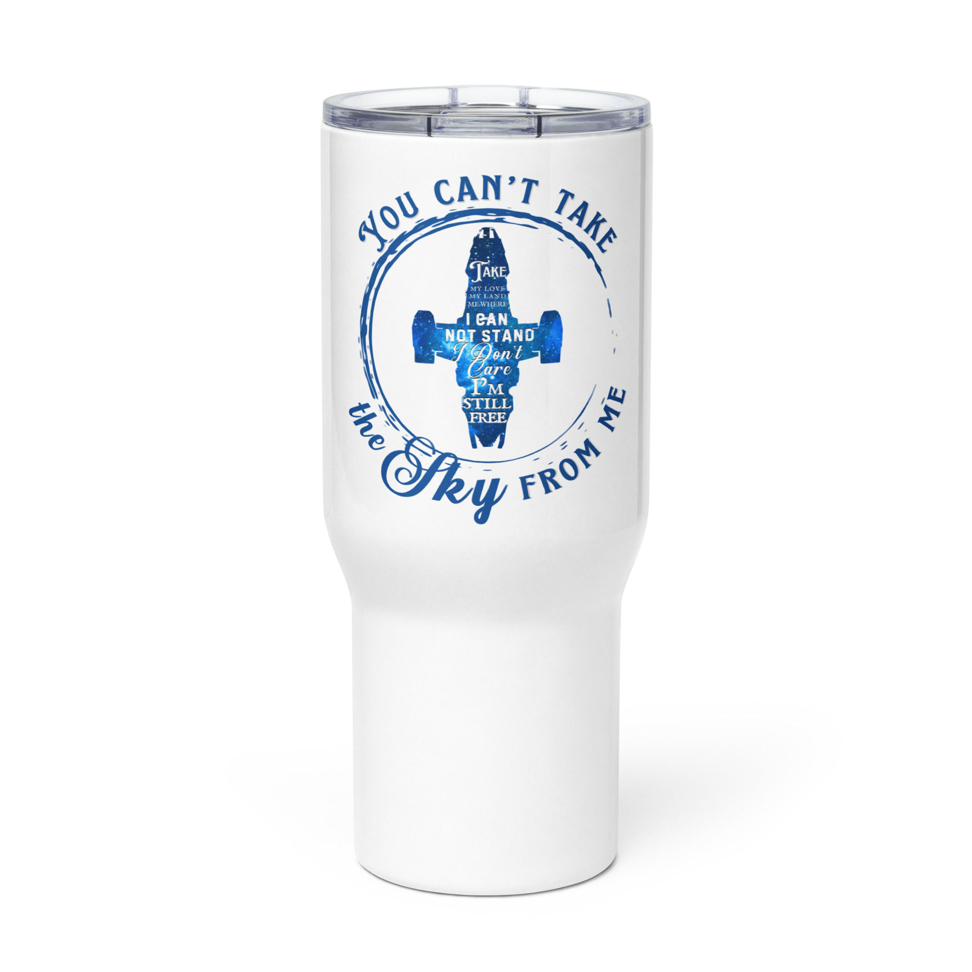 Can’t Take the Sky From Me – Travel Mug (25 oz & 40 oz)