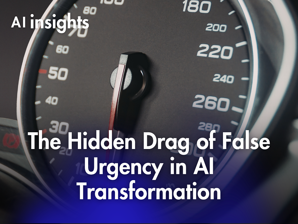 The Hidden Drag of False Urgency in AI Transformation