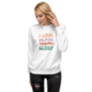 "I Love Helping Toddlers Sleep" Sweatshirt