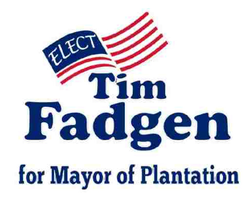 Tim Fadgen for Mayor of Plantation